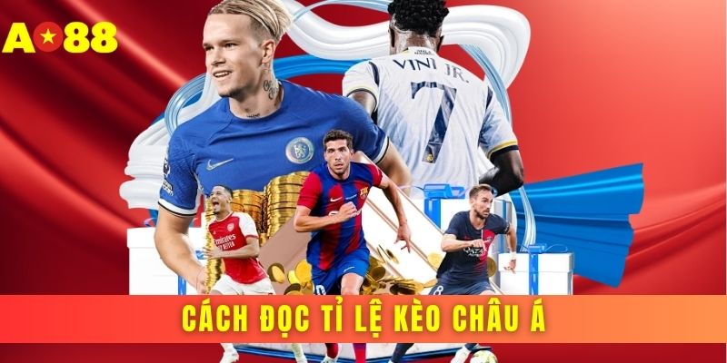 Cách đọc tỉ lệ kèo châu Á