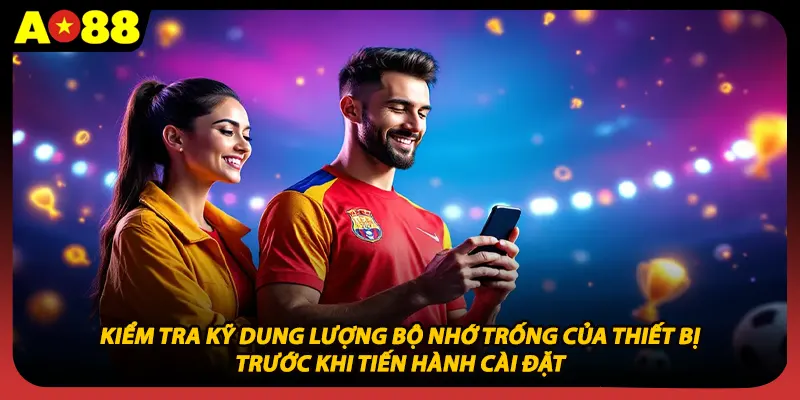 Kiểm tra kỹ dung lượng bộ nhớ trống của thiết bị trước khi tiến hành cài đặt 
